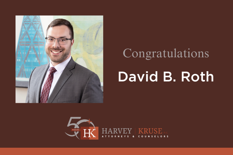 Harvey Kruse Names David B. Roth Shareholder